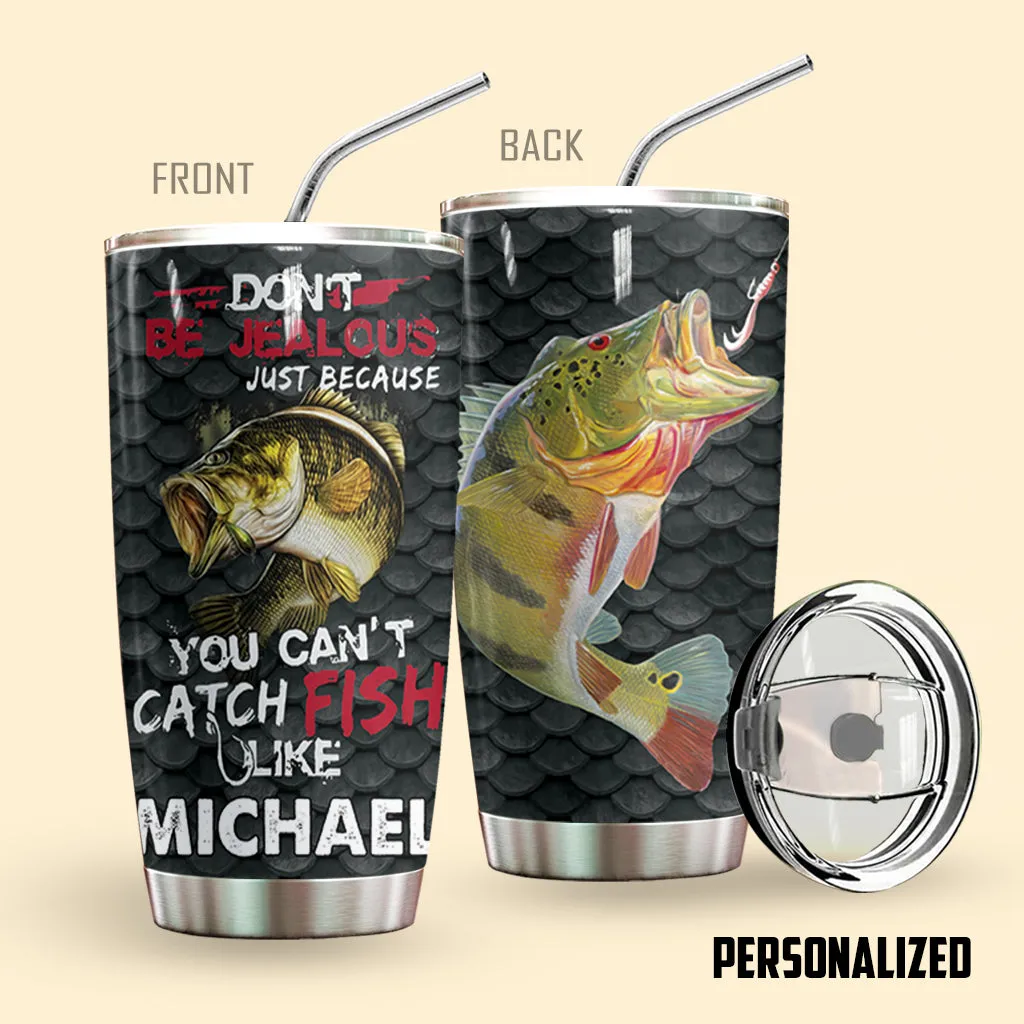 Fishing Don't Be Jealous Personalized Tumbler