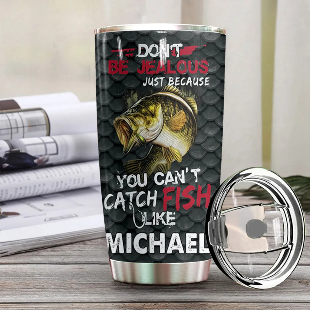 Fishing Don't Be Jealous Personalized Tumbler