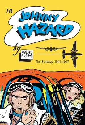 Johnny Hazard Sundays Archive: Full Size Tabloids 1944-1947 Vol. 1 HC (XL Book)